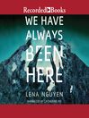 Cover image for We Have Always Been Here